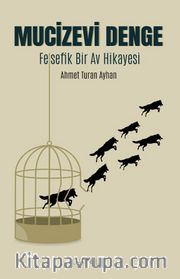 Mucizevi Denge <br /> Felsefik Bir Av Hikayesi