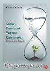 Sözleri Damıtmak Yaşamı Damıtmaktır Damıtık Sözler ve Özdeyişler