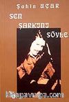 Sen Şarkını Söyle