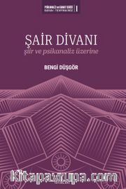 Şair Divanı <br /> Şiir ve Psikanaliz Üzerine