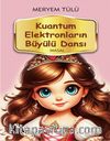 Kuantum Elektronların Büyülü Dansı 