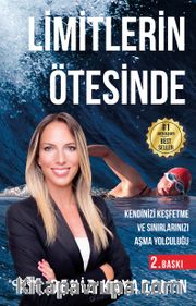 Limitlerin Ötesinde <br /> Kendinizi Keşfetme ve Sınırlarınızı Aşma Yolculuğu