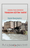 Osmanlı'dan Günümüze  Trabzon Eğitim Tarihi