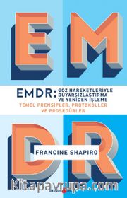 EMDR: Göz Hareketleriyle Duyarsızlaştırma ve Yeniden İşleme