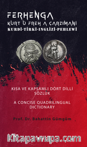 Ferhenga Kurt û Freh a Çarzimani / Kurdî-Tirkî-Inglizî-Pehlewî