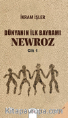 Dünyanın İlk Bayramı NEWROZ