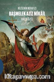 Kilisenin Muhafızı Başmelek Aziz Mikail
