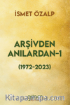 Arşivden Anılardan 1 (1972-2023)