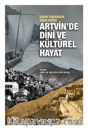 Kadim Tarihinden Yakın Tarihe Artvin’de Dini Ve Kültürel Hayat