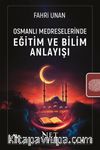 Osmanlı Medreselerinde Eğitim ve Bilim Anlayışı