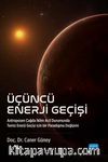 Üçüncü Enerji Geçişi & Antroposen Çağda İklim Acil Durumunda Temiz Enerji Geçişi için bir Paradigma Değişimi