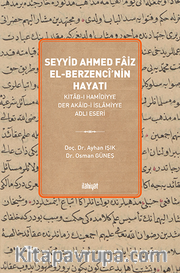 Seyyid Ahmed Faiz El-Berzencî  (Hayatı ve Kitab-ı Hamîdiyye Der Akaid-i İslamiyye Adlı Eseri )