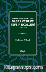 Irak Havzasında Teşekkül Eden Basra ve Kûfe Tefsir Ekolleri  (Hicrî I. Asır)