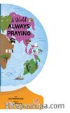 A World Always Praying “İngilizce Dünya Her An Secdede”