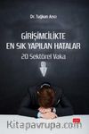 Girişimcilikte En Sık Yapılan Hatalar & 20 Sektörel Vaka