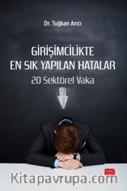 Girişimcilikte En Sık Yapılan Hatalar <br /> 20 Sektörel Vaka