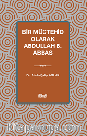 Bir Müctehid Olarak Abdullah b. Abbas