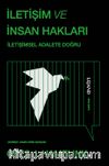 İletişim ve İnsan Hakları & İletişimsel Adalete Doğru
