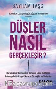 Düşler Nasıl Gerçekleşir ?