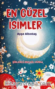 En Güzel İsimler <br /> Şiirlerle Esmaül Hüsna