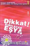 Dikkat! Kırılacak Eşya