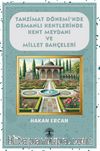 Tanzimat Döneminde Osmanlı Kentlerinde Kent Meydanı ve Millet Bahçeleri