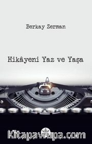 Hikayeni Yaz ve Yaşa