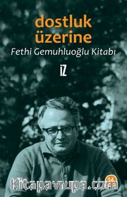 Dostluk Üzerine / Fethi Gemuhluoğlu Kitabı
