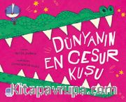 Dünyanın En Cesur Kuşu
