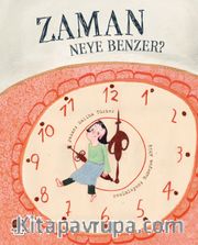 Zaman Neye Benzer