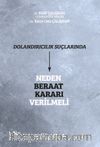 Dolandırıcılık Suçlarında Neden Beraat Kararı Verilmeli