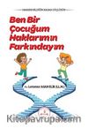 Ben Bir Çocuğum Haklarımın Farkındayım