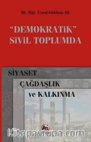 Demokratik Sivil Toplumda Siyaset, Çağdaşlık ve Kalkınma