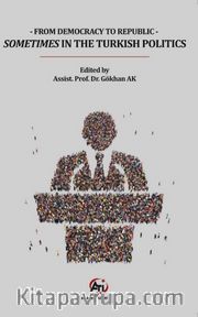 From Democracy To Republic Sometimes In The Turkish Politics