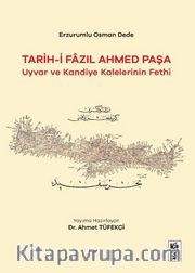 Tarih-i Fazil Ahmet Paşa <br /> Uyvar ve Kandiye Kalelerinin Fethi 