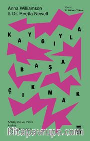 Kaygıyla Başa Çıkmak <br /> Anksiyete ve Panik Atakta Bilişsel Davranışçı Terapi