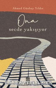 O'na Secde Yakışıyor