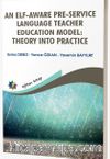 An Elf-Aware Pre-Service Language Teacher Educatıon Model: Theory Into Practice