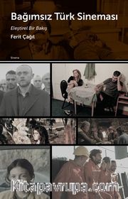 Bağımsız Türk Sineması <br /> Eleştirel Bir Bakış