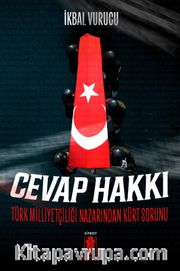 Cevap Hakkı <br /> Türk Milliyetçiliği Nazarından Kürt Sorunu