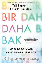 Bir Daha Bak: Hep Orada Olanı Fark Etmenin Gücü