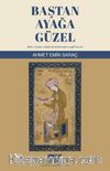 Baştan Ayağa Güzel & Hafız, Fuzuli ve Baki'nin Şiirlerinde Sevgili Tasviri