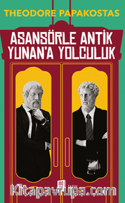 Asansörle Antik Yunan’a Yolculuk  