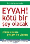 Eyvah! Kötü Bir Şey Olacak & Endişe Kıskacı: Evham ve Vicdan