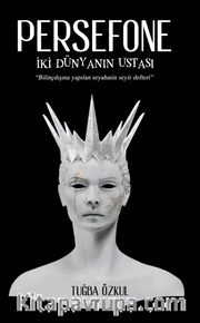 Persefone <br /> İki Dünyanın Ustası