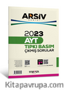 2023 AYT Arşiv Serisi Tıpkı Basım Çıkmış Sorular Tamamı Video Çözümlü