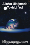 Allah’a Ulaşmada Tevhidi Yol