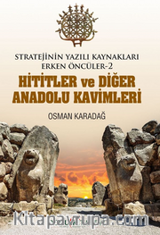 Stratejinin Yazılı Kaynakları Erken Öncüler -2 Hititler Ve Diğer Anadolu Kavimleri