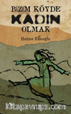 Bizim Köyde Kadın Olmak