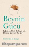 Beynin Gücü & Sağlıklı ve Mutlu Bir Beyin İçin Bilmeniz Gereken Her Şey